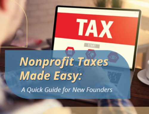 Nonprofit Taxes Made Easy: A Quick Guide for New Founders