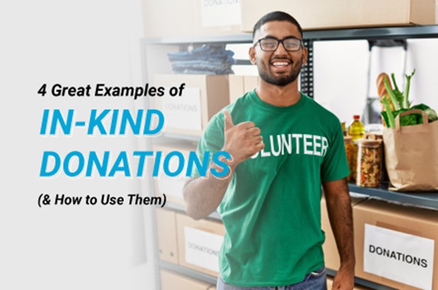 4 Types of In-Kind Donations and How To Leverage Them 